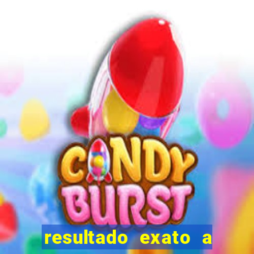 resultado exato a qualquer momento betano